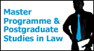 Master Programme & Postgraduate Studies in Law