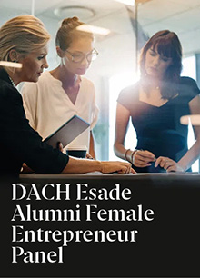 DACH Esade Alumni Female Entrepreneur Panel: Debate Between Three Women Entrepreneurs
